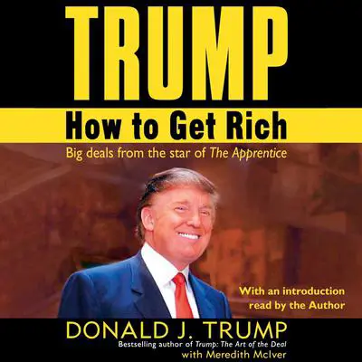 Trump: How to Get Rich Audibook, by Donald J. Trump