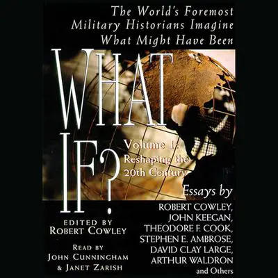 What If...? Vol 1: The World's Foremost Military Historians Imagine What Might Have Been Audibook, by Robert Cowley
