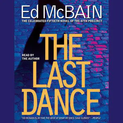 The Last Dance: A Novel of the 87th Precinct Audibook, by Ed McBain
