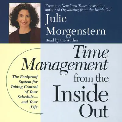 Time Management From The Inside Out Audibook, by Julie Morgenstern