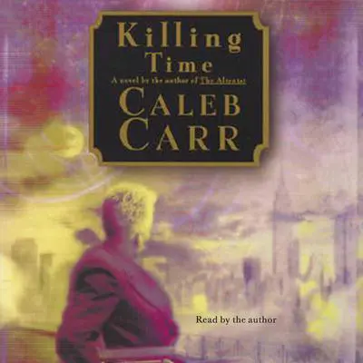 Killing Time Audibook, by Caleb Carr