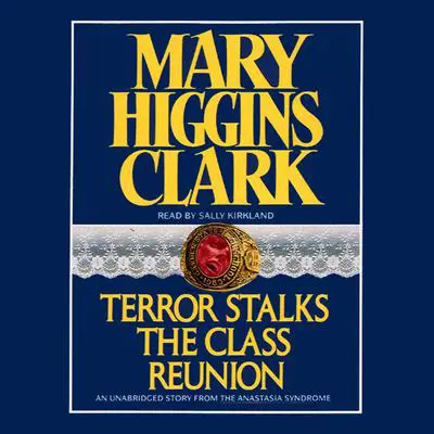 Terror Stalks the Class Reunion Audibook, by Mary Higgins Clark