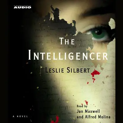 The Intelligencer: A Novel Audibook, by Leslie Silbert