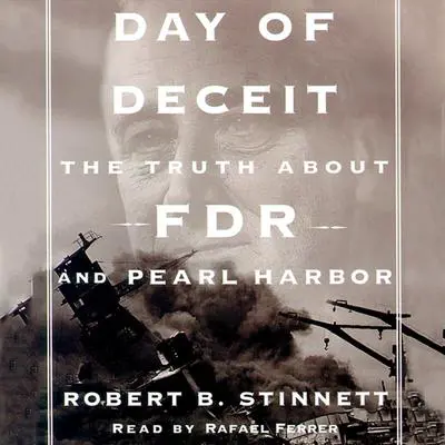 Day of Deceit: The Truth About FDR and Pearl Harbor Audibook, by Robert Stinnett