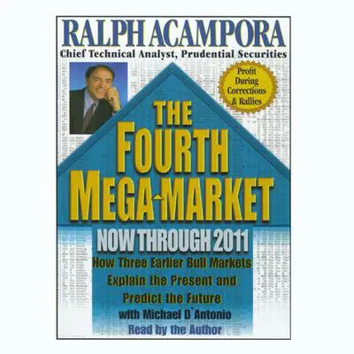 The Fourth Mega  Market: How Three Earlier Bull Markets Explain the Present and Predict the Future. Audibook, by Ralph Acampora