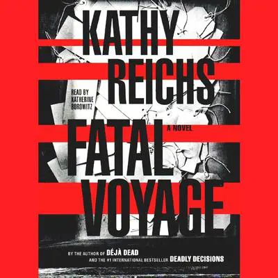 Fatal Voyage Audibook, by Kathy Reichs