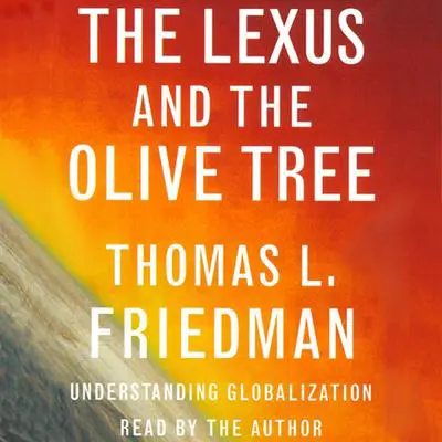 The Lexus and the Olive Tree: Understanding Globalization Audibook, by Thomas L. Friedman