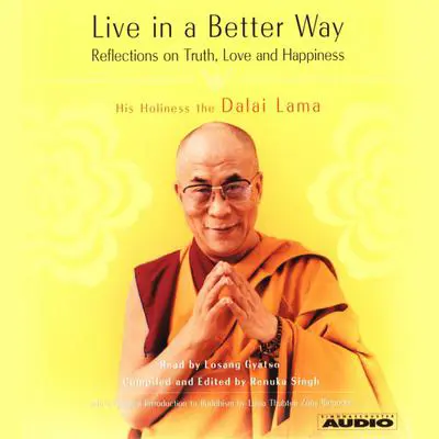 Live in a Better Way: Reflections on Truth, Love and Happiness Audibook, by His Holiness the Dalai Lama