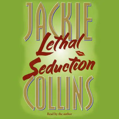 Lethal Seduction Audibook, by Jackie Collins