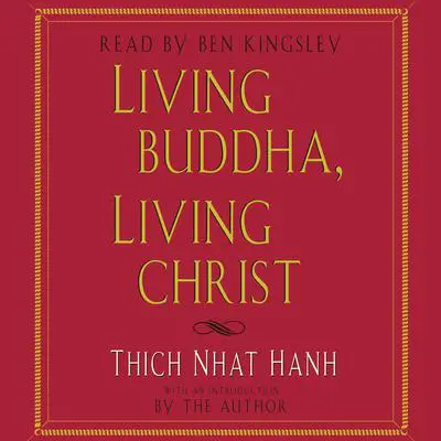 Living Buddha, Living Christ Audibook, by Thich Nhat Hanh