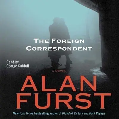 Foreign Correspondent Audibook, by Alan Furst