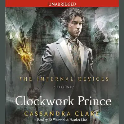 The Clockwork Prince: The Infernal Devices, Book 2 Audibook, by Cassandra Clare