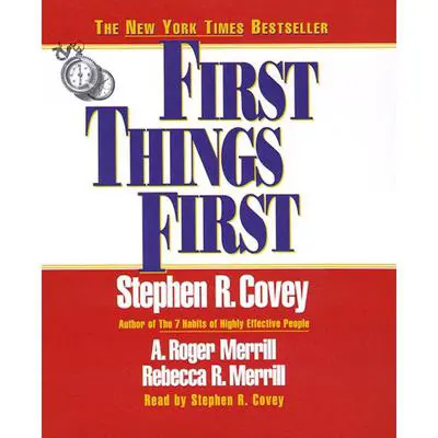 First Things First: Understand Why So Often Our First Things Aren't First Audibook, by Stephen R. Covey