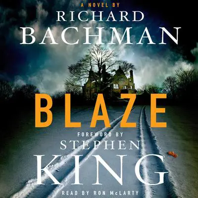 Blaze: A Novel Audibook, by Richard Bachman