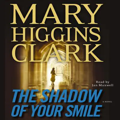 The Shadow of Your Smile Audibook, by Mary Higgins Clark