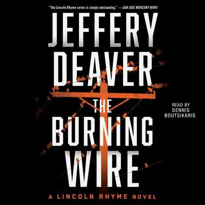 The Burning Wire: A Lincoln Rhyme Novel Audibook, by Jeffery Deaver