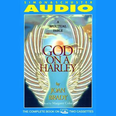 God On A Harley: A Spiritual Fable Audibook, by Joan Brady