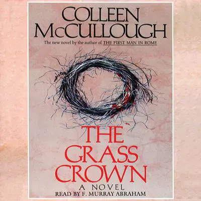 The Grass Crown Audibook, by Colleen McCullough