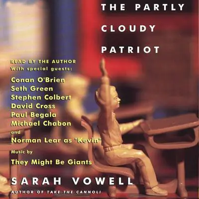 The Partly Cloudy Patriot Audibook, by Sarah Vowell