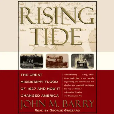 Rising Tide: The Great Mississippi Flood of 1927 and How It Changed America Audibook, by John M. Barry