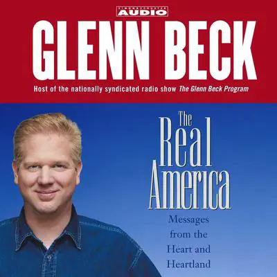 The Real America: Messages from the Heart and Heartland Audibook, by Glenn Beck