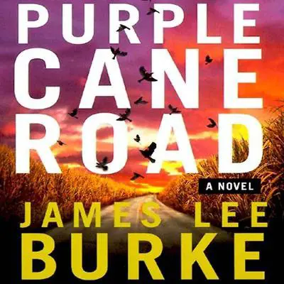 Purple Cane Road Audibook, by James Lee Burke