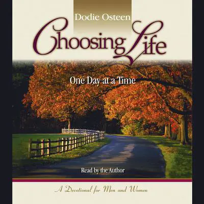 Choosing Life: One Day at a Time Audibook, by Dodie Osteen
