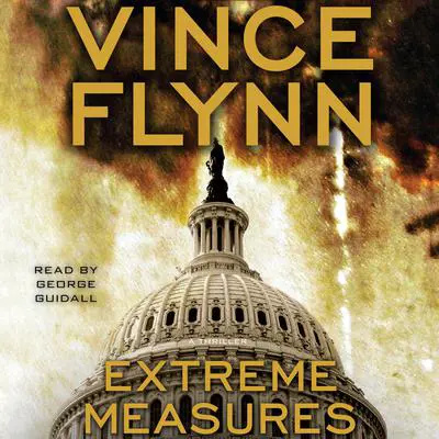 Extreme Measures: A Thriller Audibook, by Vince Flynn