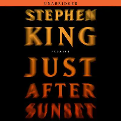 Just After Sunset: Stories Audibook, by Stephen King