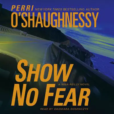 Show No Fear: A Nina Reilly Novel Audibook, by Perri O'Shaughnessy