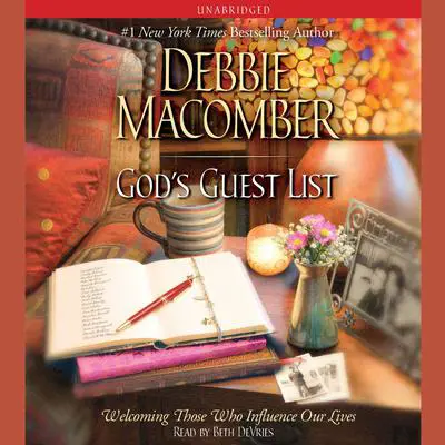 God's Guest List: Welcoming Those Who Influence Our Lives Audibook, by Debbie Macomber