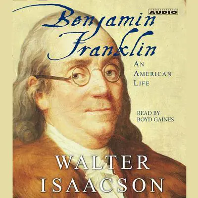 Benjamin Franklin: An American Life Audibook, by Walter Isaacson