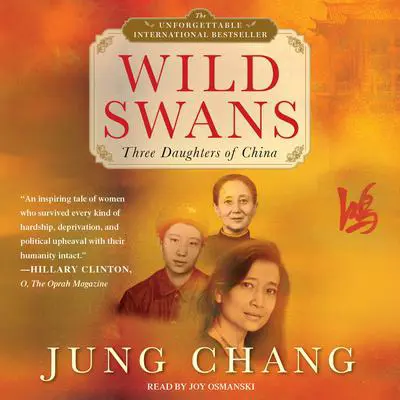 Wild Swans: Three Daughters of China Audibook, by Jung Chang