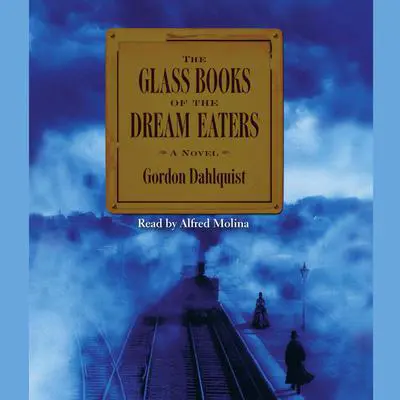 The Glass Books of The Dream Eaters Audibook, by Gordon Dahlquist