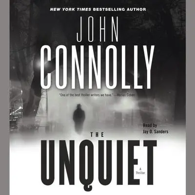The Unquiet: A Thriller Audibook, by John Connolly