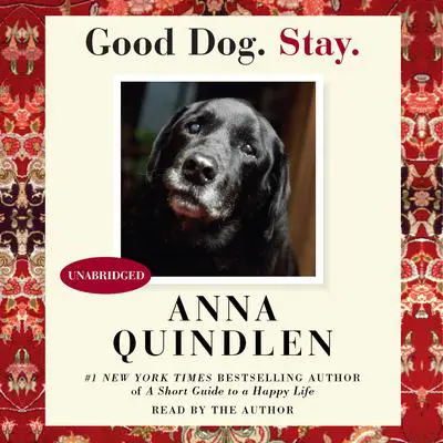 Good Dog. Stay. Audibook, by Anna Quindlen