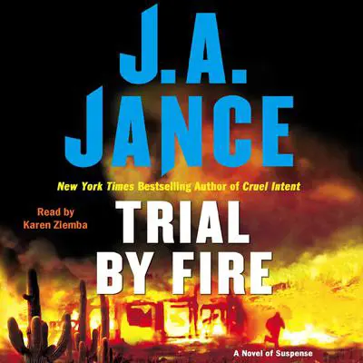 Trial By Fire: A Novel of Suspense Audibook, by J. A. Jance