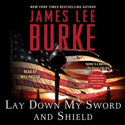 Lay Down My Sword and Shield Audibook, by James Lee Burke