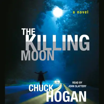The Killing Moon: A Novel Audibook, by Chuck Hogan