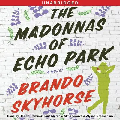 The Madonnas of Echo Park Audibook, by Brando Skyhorse