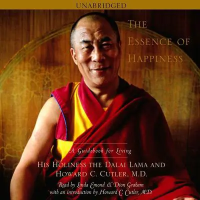 The Essence of Happiness: A Guidebook for Living Audibook, by His Holiness the Dalai Lama