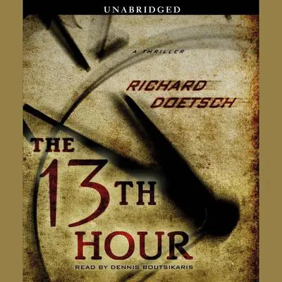 The 13th Hour: A Thriller Audibook, by Richard Doetsch