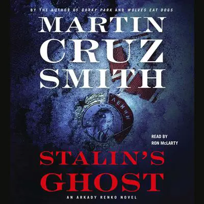Stalin's Ghost: An Arkady Renko Novel Audibook, by Martin Cruz Smith