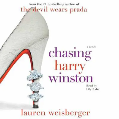 Chasing Harry Winston: A Novel Audibook, by Lauren Weisberger