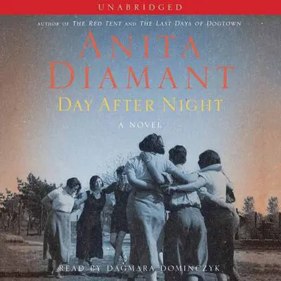 Day After Night: A Novel Audibook, by Anita Diamant