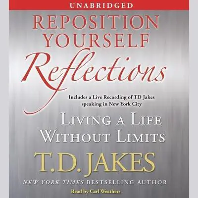 Reposition Yourself Reflections: Living a Life Without Limits Audibook, by T. D. Jakes