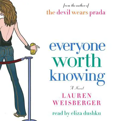 Everyone Worth Knowing Audibook, by Lauren Weisberger
