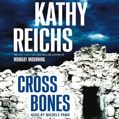 Cross Bones: A Novel Audibook, by Kathy Reichs