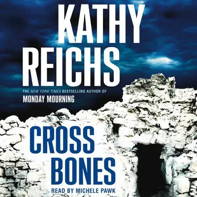 Cross Bones: A Novel Audibook, by Kathy Reichs