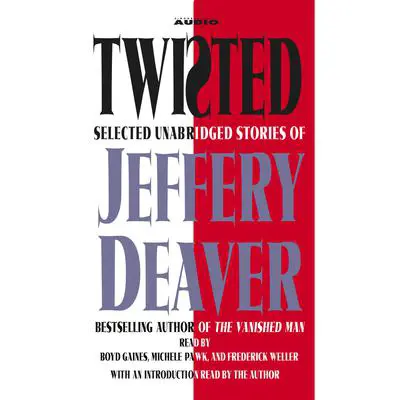 Twisted: The Collected Stories of Jeffrey Deaver Audibook, by Jeffery Deaver